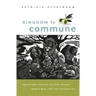 Kingdom to Commune: Protestant Pacifist Culture Between World War I and the Vietnam Era