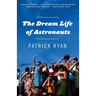 The Dream Life of Astronauts: Stories