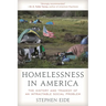Homelessness in America: The History and Tragedy of an Intractable Social Problem