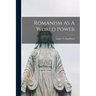 Romanism As A World Power