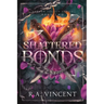 Shattered Bonds