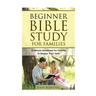 Family Bible Study: Beginner Bible Study For Families: 10 Minute Devotional For Families To Deepen Their Faith