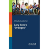 A Study Guide for Gary Soto's "Oranges"