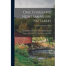 One Thousand New Hampshire Notables: Brief Biographical Sketches of New Hampshire Men and Women, Native Or Resident, Prominent in Public, Professional