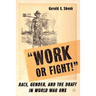 "Work or Fight!": Race, Gender, and the Draft in World War One