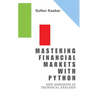 Mastering Financial Markets with Python: New Horizons in Technical Analysis