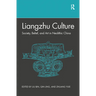 Liangzhu Culture: Society, Belief, and Art in Neolithic China