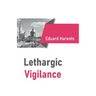 Lethargic vigilance
