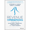 Revenue Operations: A New Way to Align Sales & Marketing, Monetize Data, and Ignite Growth