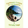 Caribbean Cuisine for All Seasons
