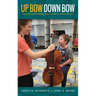 Up Bow, Down Bow: A Child with Down Syndrome and His Journey to Master the Cello