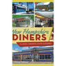 New Hampshire Diners: Classic Granite State Eateries