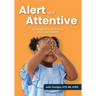 Alert and Attentive: Strategies to Support Focus and Concentration