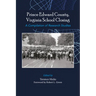 Prince Edward County, Virginia School Closing: A Compilation of Research Studies