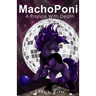 MachoPoni: A Prance with Death