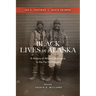 Black Lives in Alaska: A History of African Americans in the Far Northwest