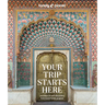 Lonely Planet Your Trip Starts Here: 50 Life Affirming Journeys Packed with Travel Planning Tips Path to Self Discovery & Spiritual Growth Beautiful M