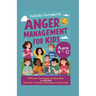 Anger Management for Kids: Effective Strategies and Activities to Help Kids Overcome Tantrums, Outbursts, and Stay Calm
