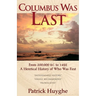Columbus Was Last: From 200,000 B.C. to 1492, a Heretical History of Who Was First.
