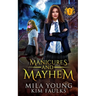 Manicures and Mayhem: A Paranormal Shifter Romance
