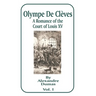 Olympe de Cleves: A Romance of the Court of Louis XV; Volume One