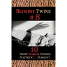 Bloody Twine #5: Twisted Tales with Twisted Endings
