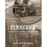 Timberrr!: A History of Logging in New England (Second Edition)