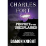 Charles Fort: Prophet of the Unexplained