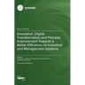 Innovation, Digital Transformation and Process Improvement Towards a Better Efficiency on Industrial and Management Systems
