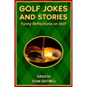 Golf Jokes and Stories: Funny Reflections on Golf