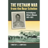 The Vietnam War from the Rear Echelon: An Intelligence Officer's Memoir, 1972-1973