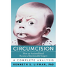 Circumcision: How an Ancient Ritual Became a Questionable Surgery-A Complete Analysis