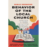 Behavior of the Local Church - The Holy Spirit With Us: Brethren Gathered Together in the Name of the Lord Jesus Christ