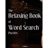 The Book Of Relaxing Word Search Puzzles Volume 1