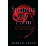 Spinning into Form: A Meditation Journey through the Chakras