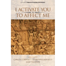 I Activate You To Affect Me