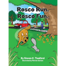Rosco Run. Rosco Fun