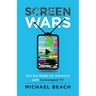 Screen Wars: Win the Battle for Attention with Convergent TV