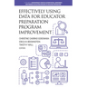 Effectively Using Data for Educator Preparation Program Improvement