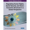 Regulating Human Rights, Social Security, and Socio-Economic Structures in a Global Perspective