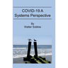 COVID-19 A Systems Perspective