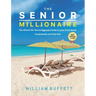 The Senior Millionaire: The Ultimate 50+ Seniors Beginner's Guide to Learn Stock Market Fundamentals and Finish Rich