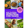 Malaysian Recipes from Every Region: 100+ meals, full color photos and easy instructions