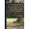 A Colonial Officer and His Times. 1754--1773. A Biographical Sketch of Gen. Hugh Waddell