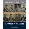 Armies South, Armies North: The Military Forces of the Civil War Compared and Contrasted