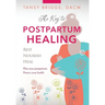 The Key to Postpartum Healing: Rest, Nourish, Heal