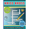Kriss Kross Puzzle Book for Adults: 100 Interesting Classic Puzzles over 2000 Verified Words