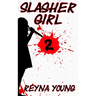Slasher Girl 2