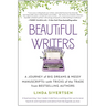 Beautiful Writers: A Journey of Big Dreams and Messy Manuscripts--With Tricks of the Trade from Bestselling Authors