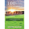 100 Ways For People To Get Healed: A Biblical Perspective